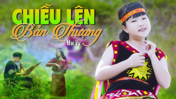 Chiều Lên Bản Thượng - Mai Vy