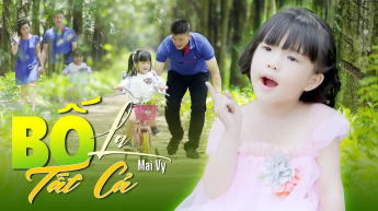 Bố Là Tất Cả - Mai Vy
